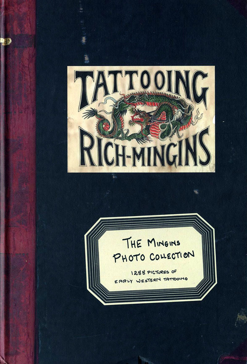 The Rich Mingins Collection: 1288 Pictures of Early Western Tattooing from the Henk Schiffmacher Collection 2011